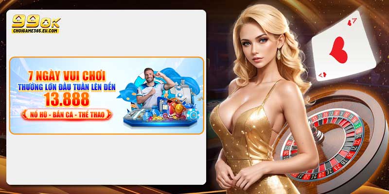 Khuyến mãi 99OK siêu khủng tặng bạn đến gần 14 triệu đồng