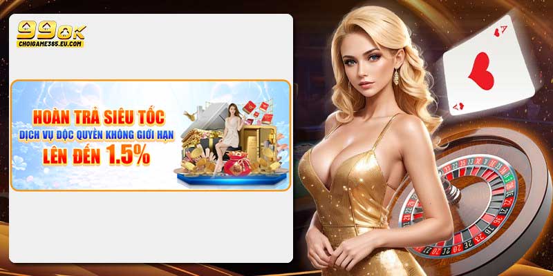 Nhà cái hoàn trả nhanh chóng 1,5% cho user